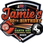 Jamie's 50th Birthday Earth Day Pickleball Bash
